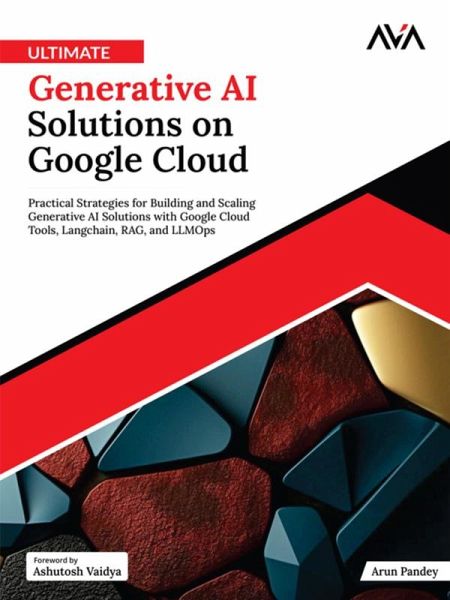 Ultimate Generative AI Solutions on Google Cloud (eBook, ePUB)