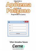 Calculando O Apótema De Um Polígono Programado No Lazarus (eBook, PDF)