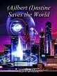 (A)lbert (I)nstine Saves The World... - Bild 1