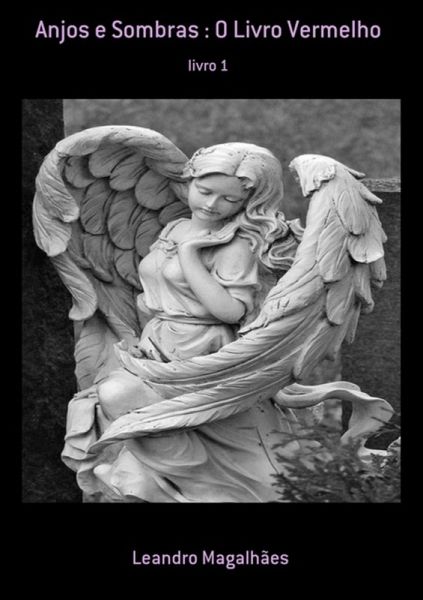 Anjos E Sombras : O Livro Vermelho (eBook, PDF) Anjos E Sombras : O Livro Vermelho (eBook, PDF)