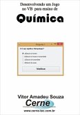 Desenvolvendo Um Jogo No Vb Para Ensino De Química (eBook, PDF)