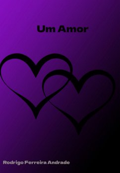 Um Amor (eBook, PDF) - Andrade, Rodrigo Ferreira