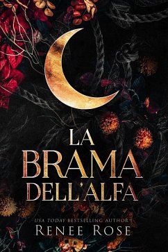 La brama dell'Alfa (Dominatori Alfa, #1) (eBook, ePUB) - Rose, Renee