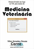 Desenvolvendo Um Jogo No Vb Para Ensino De Medicina Veterinária (eBook, PDF)