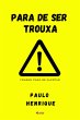 Para De Ser Trouxa! (eBook, PDF) - Bild 1