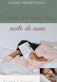 Como Ter Uma Boa Noite De Sono (eBook, PDF)