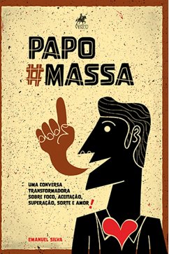 Papo #Massa (eBook, ePUB) - Silva, Emanuel