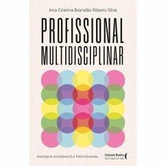 Profissional multidisciplinar (eBook, ePUB) - Silva, Ana Cristina Brandão Ribeiro