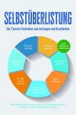Selbstüberlistung: Die Geheimwaffe, um den inneren Schweinehund zu besiegen - Methoden und Techniken um Selbstzweifel zu überwinden, Ziele zu setzen und um diese umzusetzen - inkl. 4-Wochen-Challenge (eBook, ePUB) Selbstüberlistung: Die Geheimwaffe, um den inneren Schweinehund zu besiegen - Methoden und Techniken um Selbstzweifel zu überwinden, Ziele zu setzen und um diese umzusetzen - inkl. 4-Wochen-Challenge (eBook, ePUB)
