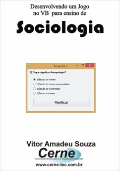 Desenvolvendo Um Jogo No Vb Para Ensino De Sociologia (eBook, PDF) - Souza, Vitor Amadeu