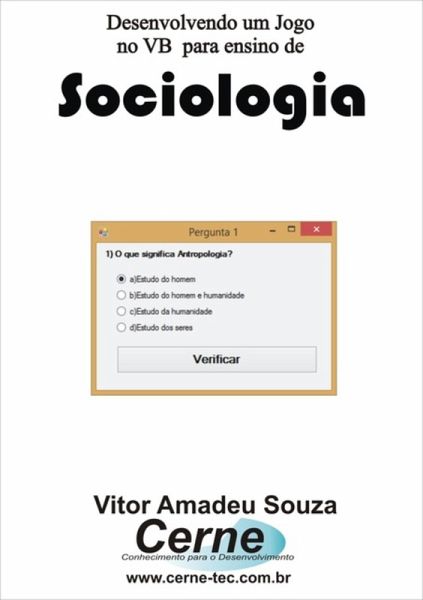Desenvolvendo Um Jogo No Vb Para Ensino De Sociologia (eBook, PDF) Desenvolvendo Um Jogo No Vb Para Ensino De Sociologia (eBook, PDF)