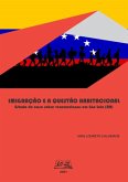 Imigração E A Questão Habitacional: Estudo De Caso Sobre Venezuelanos Em São Luiz (rr) (eBook, PDF) Imigração E A Questão Habitacional: Estudo De Caso Sobre Venezuelanos Em São Luiz (rr) (eBook, PDF)