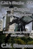 The Dragon in My Shadow (C.M.'s Singles, #29) (eBook, ePUB) The Dragon in My Shadow (C.M.'s Singles, #29) (eBook, ePUB)