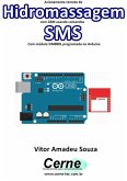 Acionamento Remoto De Hidromassagem Com Gsm Usando Comandos Sms Com Módulo Sim800l Programado No Arduino (eBook, PDF)