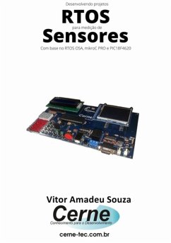 Desenvolvendo Projetos Rtos Para Medição De Sensores Com Base No Rtos Osa, Mikroc Pro E Pic18f4620 (eBook, PDF) - Souza, Vitor Amadeu