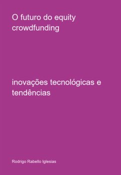 O Futuro Do Equity Crowdfunding (eBook, PDF) - Iglesias, Rodrigo Rabello