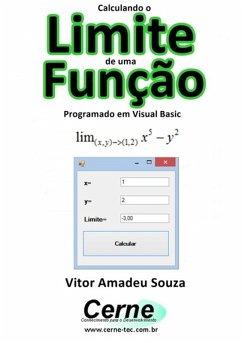 Calculando O Limite De Uma Função Programado Em Visual Basic (eBook, PDF) - Souza, Vitor Amadeu