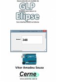 Desenvolvendo Um Medidor De Glp Modbus Para Leitura No Elipse Com Interface Rs232 No Arduino (eBook, PDF)