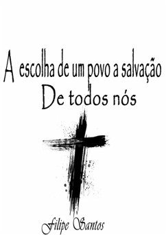 Cover A Esolha De Um Povo A Salvação De Todos Nós (eBook, PDF)