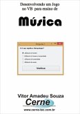 Desenvolvendo Um Jogo No Vb Para Ensino De Música (eBook, PDF)