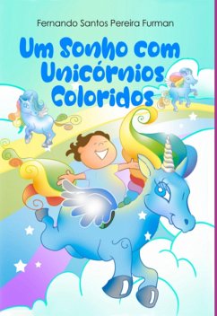 Cover Um Sonho Com Unicórnios Coloridos (eBook, PDF)