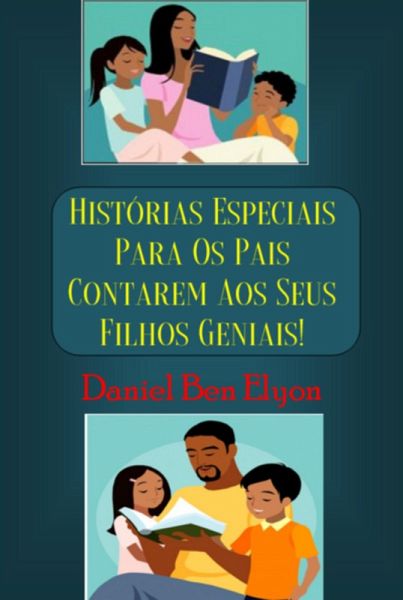 Histórias Especiais Para Os Pais Contarem Aos Seus Filhos Geniais! (eBook, PDF) Histórias Especiais Para Os Pais Contarem Aos Seus Filhos Geniais! (eBook, PDF)