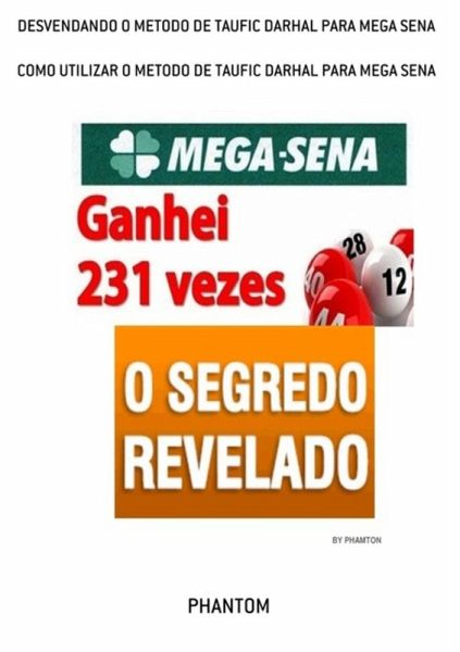 Desvendando O Metodo De Taufic Darhal Para Mega Sena (eBook, PDF)