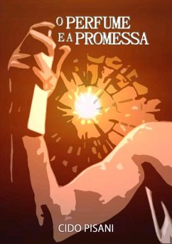 O Perfume E A Promessa (eBook, PDF) - Pisani, Cido