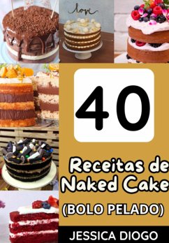 Cover 40 Receitas De Nake Cake (bolo Pelado) (eBook, PDF)