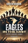 Eagles in the Mist: The 101st Airborne's Journey Through Hell (eBook, ePUB) Eagles in the Mist: The 101st Airborne's Journey Through Hell (eBook, ePUB)