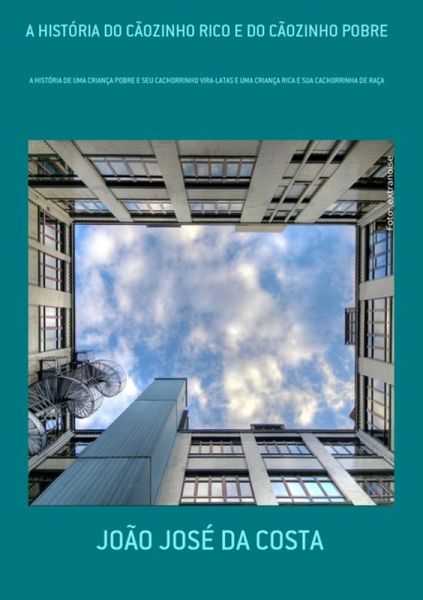 A História Do Cãozinho Rico E Do Cãozinho Pobre (eBook, PDF)