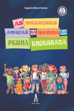 Cover As Melhores Amigas Da Menina Da Perna Engessada (eBook, PDF)