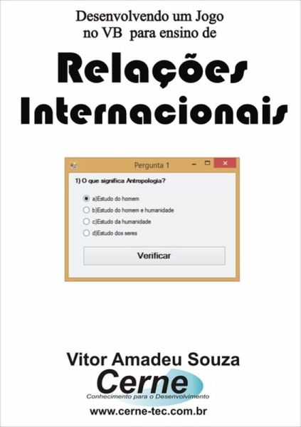 Desenvolvendo Um Jogo No Vb Para Ensino De Relações Internacionais (eBook, PDF)