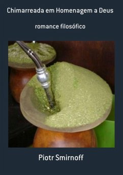 Chimarreada Em Homenagem A Deus (eBook, PDF) - Smirnoff, Piotr