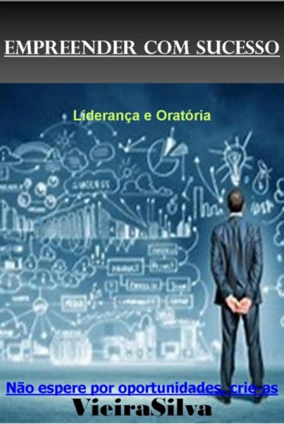 Empreender Com Sucesso - Liderança E Oratória (eBook, PDF)