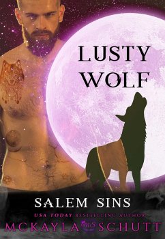 Lusty Wolf (Salem Sins: Rejected Mates, #4) (eBook, ePUB) - Schutt, McKayla