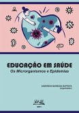 Educação Em Saúde: Os Microrganismos E Epidemias (eBook, PDF)