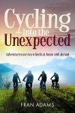 Cycling into the Unexpected (eBook, ePUB) Cycling into the Unexpected (eBook, ePUB)
