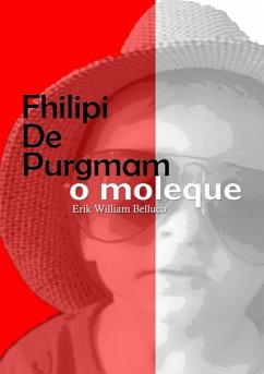 Philipi De Purgmam - O Moleque (eBook, PDF) - Belluco, Erik William