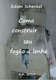 Como Construir Seu Fogão A Lenha (eBook, PDF)