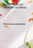 A Tributação Do Consumo No Brasil (eBook, PDF) A Tributação Do Consumo No Brasil (eBook, PDF)