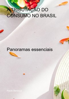 A Tributação Do Consumo No Brasil (eBook, PDF) - Benincá, Paulo