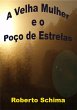 A Velha Mulher E O Poço De Estrelas... - Bild 1