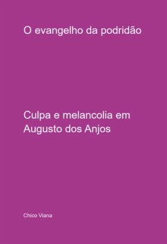 O Evangelho Da Podridão (eBook, PDF) - Viana, Chico