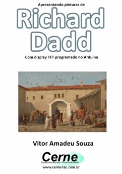 Cover Apresentando Pinturas De Richard Dadd Com Display Tft Programado No Arduino (eBook, PDF)