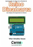 Apresentando Uma Lista Com A Dinastia Do Reino Da Dinamarca Com Display Lcd Programado No Arduino (eBook, PDF)