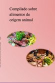 Compilado Sobre Alimentos De Origem Animal (eBook, PDF)