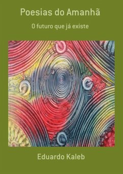 Poesias Do Amanhã (eBook, PDF) - Kaleb, Eduardo