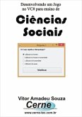 Desenvolvendo Um Jogo No Vc# Para Ensino De Ciências Sociais (eBook, PDF)