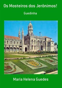 Os Mosteiros Dos Jerônimos! (eBook, PDF) - Guedes, Maria Helena